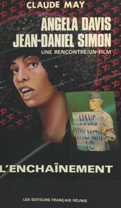 Angela Davis, Jean-Daniel Simon : «L'Enchaînement» Une rencontre, un film