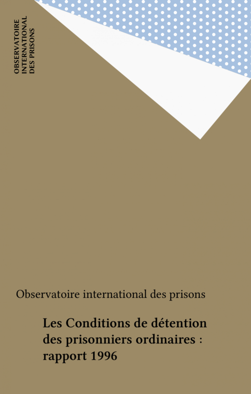 Les Conditions de détention des prisonniers ordinaires : rapport 1996