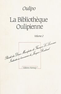 La Bibliothèque Oulipienne (2) Précédé des Deux Manifestes de François Le Lionnais