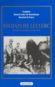 Soldats de Leclerc : récits et anecdotes (1940-1946)