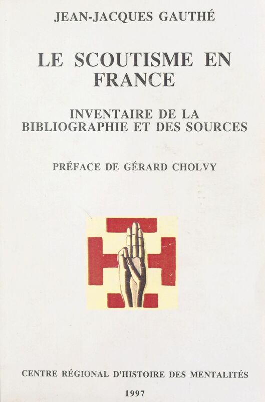 Le Scoutisme en France Inventaire de la bibliographie et des sources
