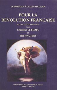 Pour la Révolution française : en hommage à Claude Mazauric