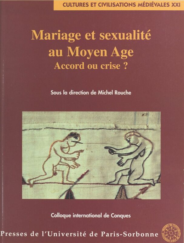 Mariage et sexualité au Moyen Âge : accord ou crise ? Colloque international de Conques, 13-18 octobre 1998
