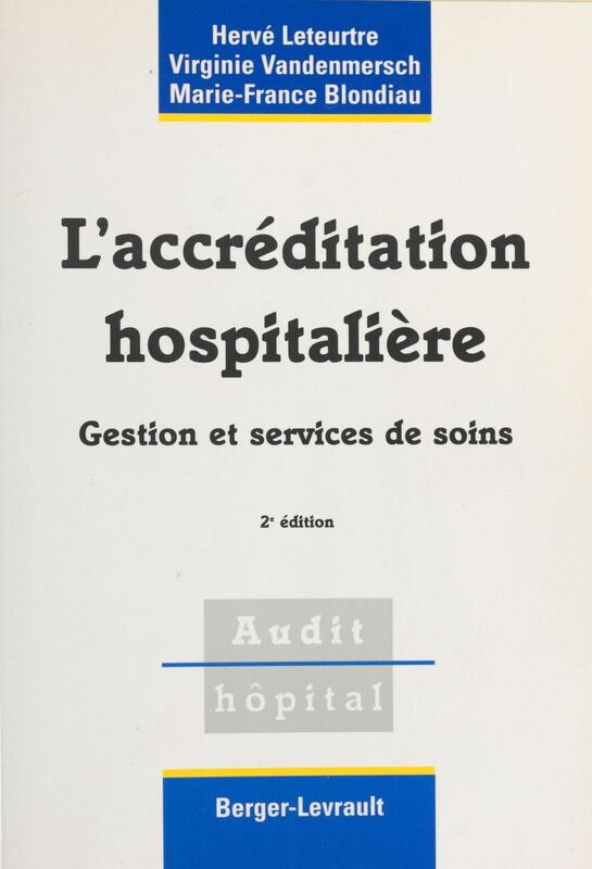 L'accréditation hospitalière : gestion et services de soins Mise à jour au 15 avril 1997