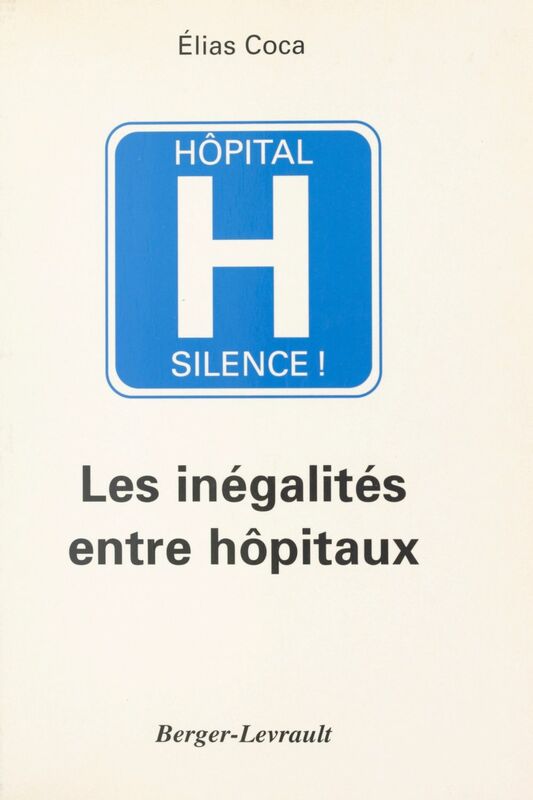 Hôpital, silence ! Les inégalités entre hôpitaux