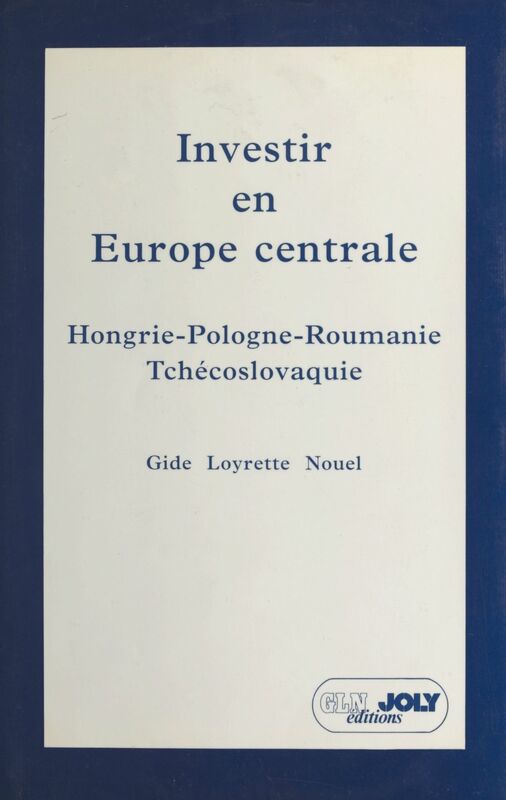 Investir en Europe centrale : Hongrie, Pologne, Roumanie, Tchécoslovaquie