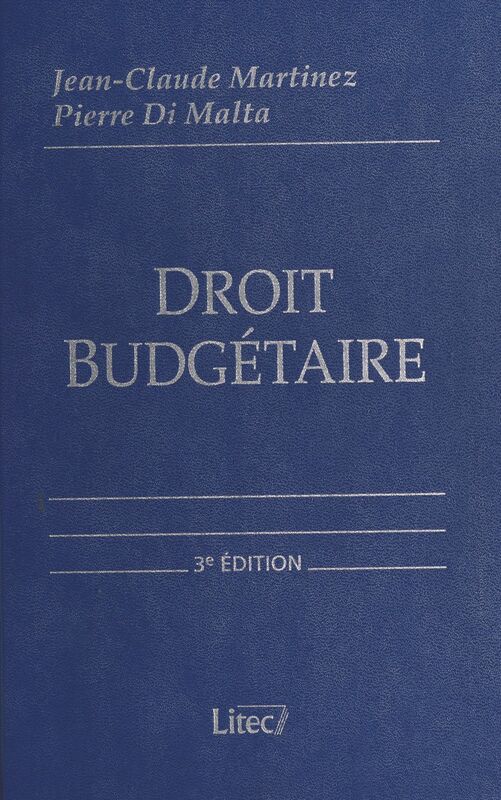 Droit budgétaire : budget de l'État, budgets locaux, budget de la Sécurité sociale, budget européen