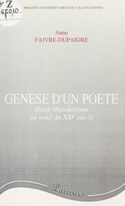 Genèse d'un poète : Ossip Mandelstam au seuil du XXe siècle