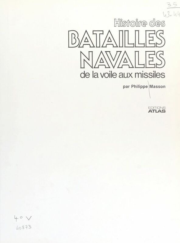 Histoire des batailles navales : de la voile aux missiles