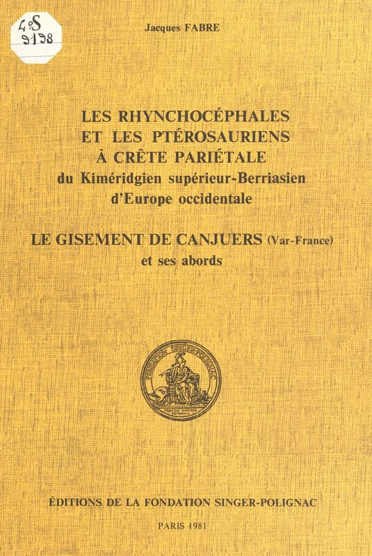 Les rhynchocéphales et les ptérosauriens à crète pariétale du Kiméridgien supérieur-Berriasien d'Europe occidentale Le gisement de Canjuers (Var-France) et ses abords
