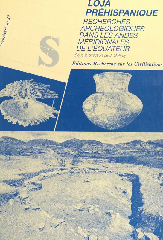 Loja préhispanique : recherches archéologiques dans les Andes méridionales de l'Équateur