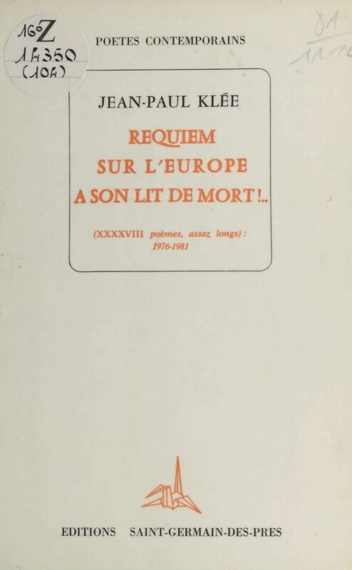 Requiem sur l'Europe à son lit de mort ! (XXXXVIII poèmes, assez longs) : 1976-1981