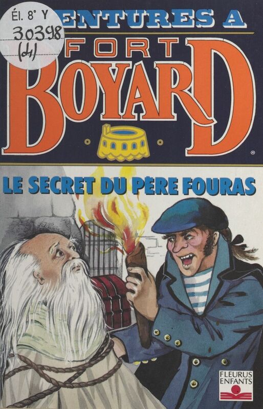 Aventures à Fort-Boyard (4) : Le secret du père Fouras