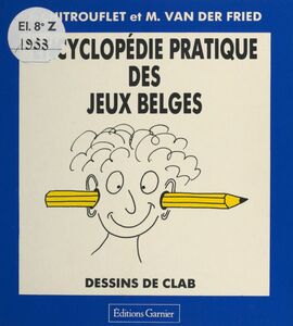 Encyclopédie pratique des jeux belges Dessins de Clab