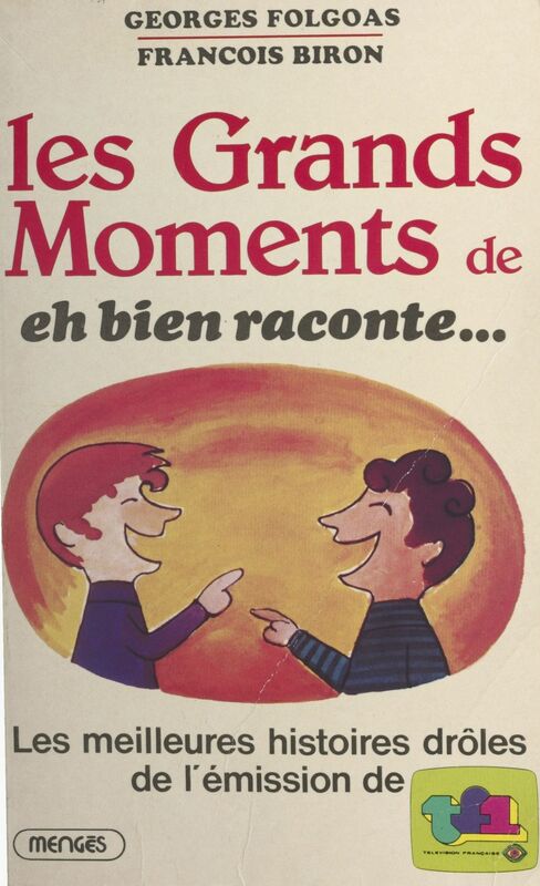 Les grands moments de «Eh bien raconte...» Les meilleures histoires drôles de l'émission de TF1