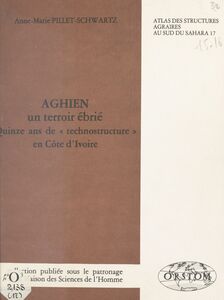 Aghien, un terroir ébrié : Quinze ans de technostructure en Côte-d'Ivoire