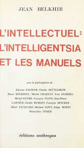 L'intellectuel : l'intelligensia et les manuels