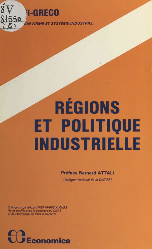 Régions et politique industrielle : 8es journées d'économie industrielle, 1983, Gif-sur-Yvette, Montpellier