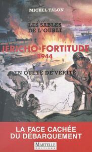 Jéricho-Fortitude 1944 : en quête de vérité