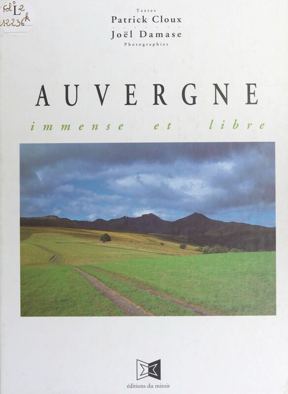 Auvergne, immense et libre