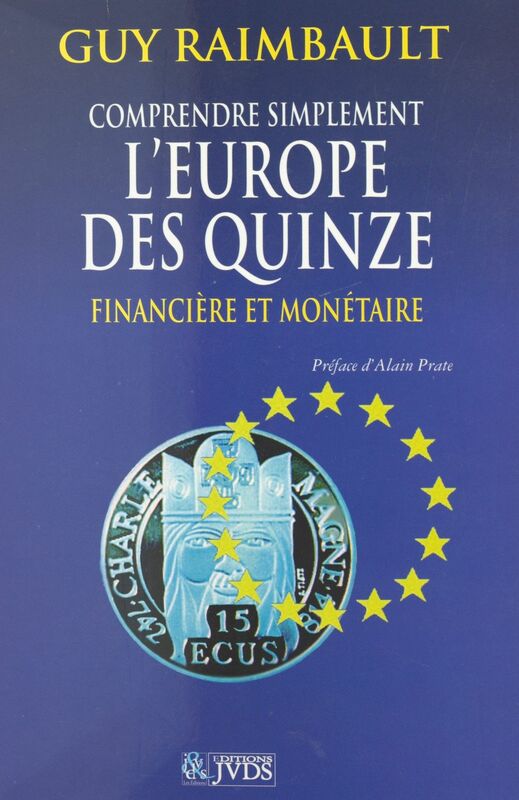Comprendre simplement l'Europe des quinze financière et monétaire