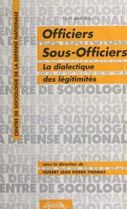 Officiers, sous-officiers : la dialectique des légitimités