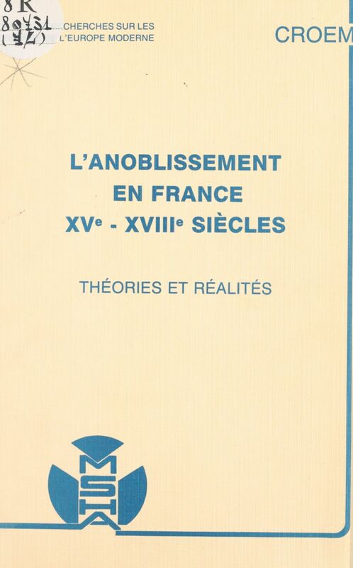 L'anoblissement en France, XVe-XVIIIe siècles : théories et réalités