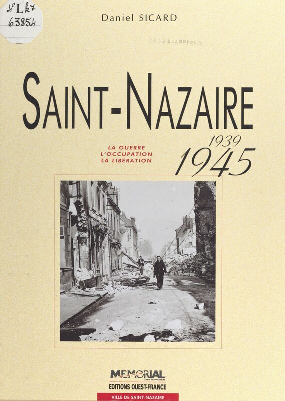 Saint-Nazaire, 1939-1945 : la guerre, l'Occupation, la Libération