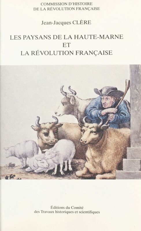 Les paysans de la Haute-Marne et la Révolution française : recherches sur les structures foncières de la communauté villageoise, 1780-1825