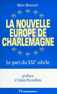 La nouvelle Europe de Charlemagne : le pari du XXIe siècle