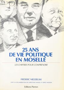 25 ans de vie politique en Moselle : les chiffres pour comprendre