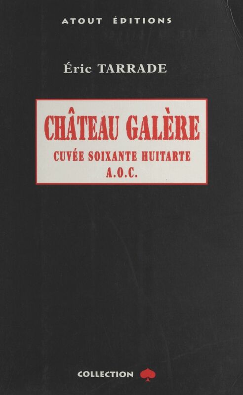 Château Galère : cuvée soixante-huitarde A.O.C. Roman noir