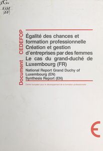 Égalité des chances et formation professionnelle : création et gestion d'entreprises par des femmes, le cas du grand-duché de Luxembourg