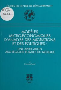 Modèles micro-économiques d'analyse des migrations et des politiques : une application aux régions rurales du Mexique
