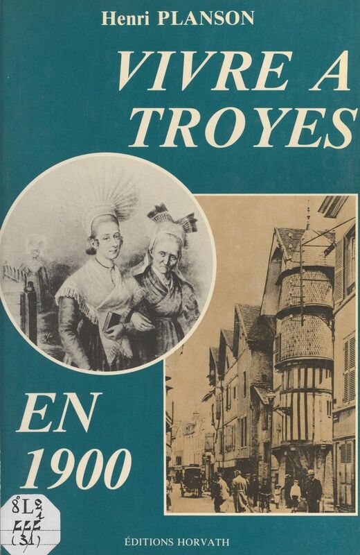 Vivre à Troyes en 1900