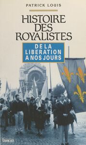 Histoire des royalistes : de la Libération à nos jours