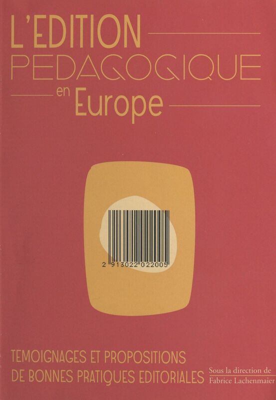 L'édition pédagogique en Europe : témoignages et propositions de bonnes pratiques éditoriales