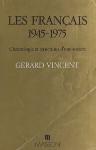 Les Français, 1945-1975 : chronologie et structures d'une société