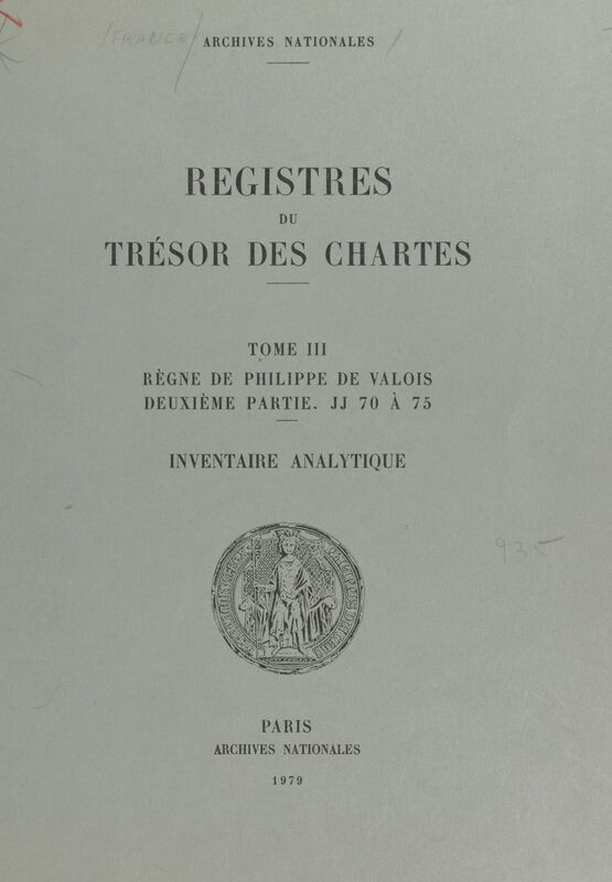 Registres du Trésor des Chartes (3.2) : Règne de Philippe de Valois. JJ 70 à 75