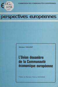 L'union douanière de la Communauté économique européenne