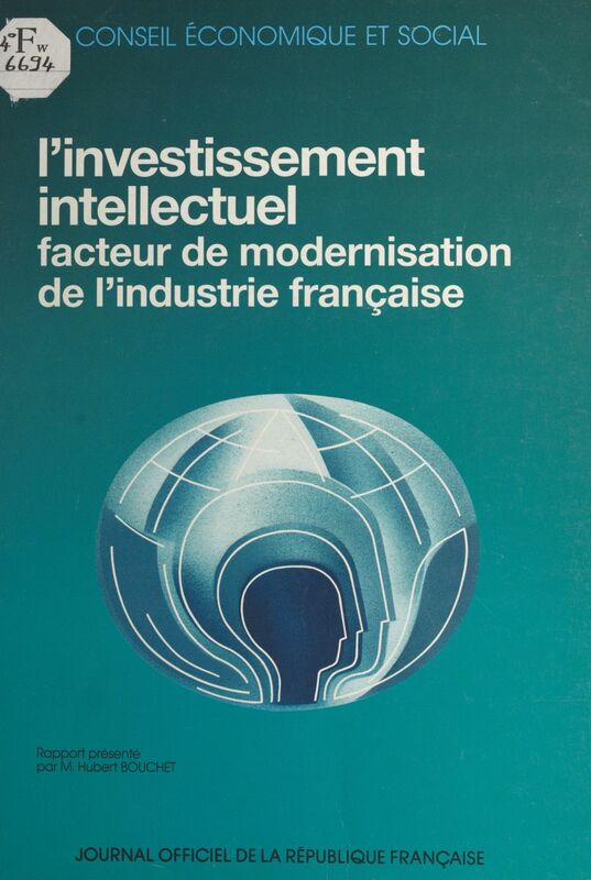 L'investissement intellectuel, facteur de modernisation de l'industrie française Séances des 27 et 28 juin 1989