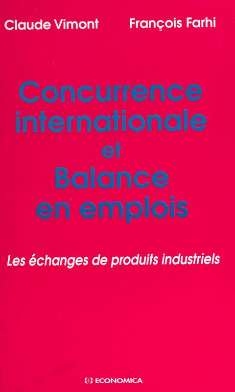 Concurrence internationale et balance en emplois : les échanges de produits industriels