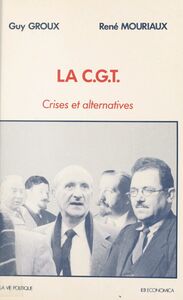 La CGT : crises et alternatives