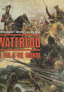 Waterloo : la fin d'un monde