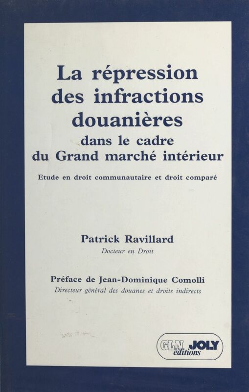 La répression des infractions douanières dans le cadre du grand marché intérieur