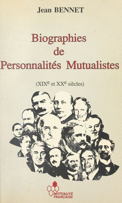 Biographies de personnalités mutualistes : XIX et XXe siècles