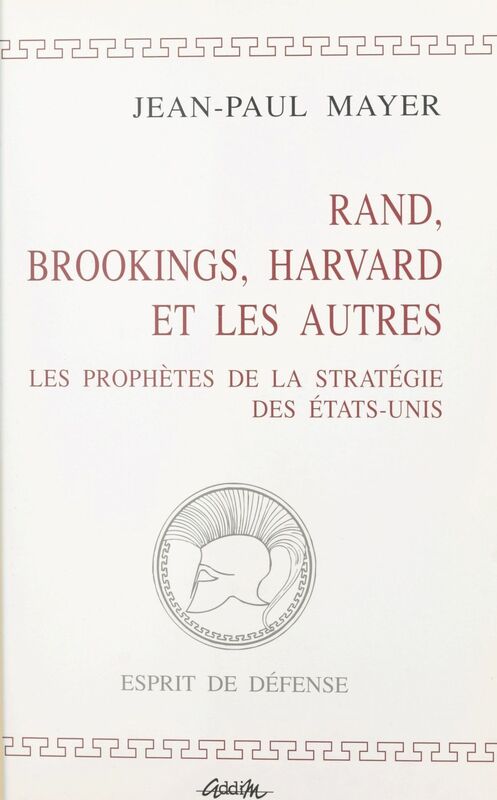 Rand, Brookings, Harvard et les autres : les prophètes de la stratégie des États-Unis