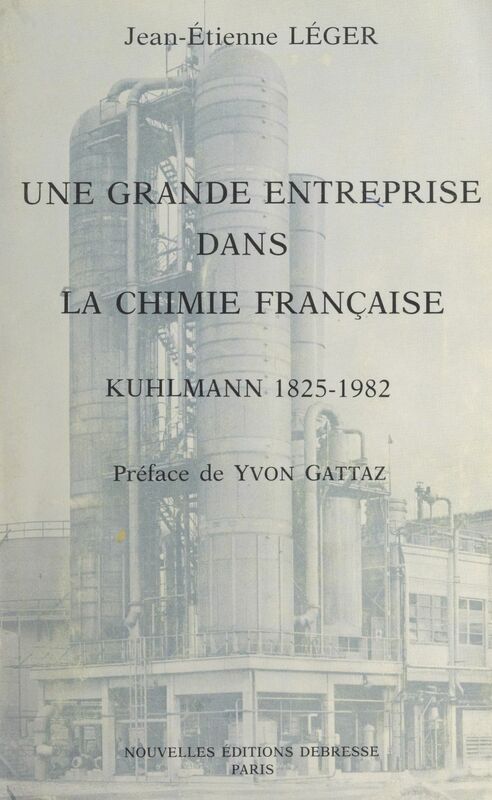 Une grande entreprise dans la chimie française : Kuhlmann, 1825-1982