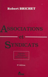 Associations et syndicats : régimes juridique, fiscal et social