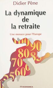 La dynamique de la retraite : une menace pour l'Europe